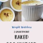 Pictures of WW Baked Egg Custard in white ramekins