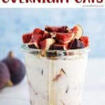 A glass jar of overnight oats topped with figs and honey
