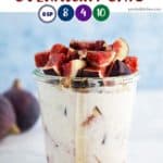 A jar of overnight oats with figs and pecans in the background