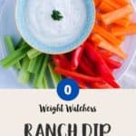 Bowls of WW Ranch Dip and Crudites
