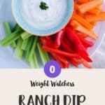 Bowls of WW Ranch Dip and Crudites