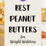 A jar of peanut butter on a white table with a text overlay stating Best Peanut Butters for Weight Watchers.
