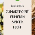 A plate of fruit, cookies and pumpkin fluff with a text overlay stating 2 smartpoint pumpkin spiced fluff