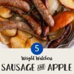 A close up of sausage and chopped apples and onion in a white casserole dish with some thyme with text title overlay and smartpoint value.