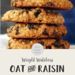 Five oat and raisin cookies stacked on top of one another with text overlay stating 'Weight Watchers Oat and Raisin Cookies'.