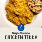 A white ceramic dish full of curry and a naan bread with text overlay stating Weight Watchers chicken tikka masala.