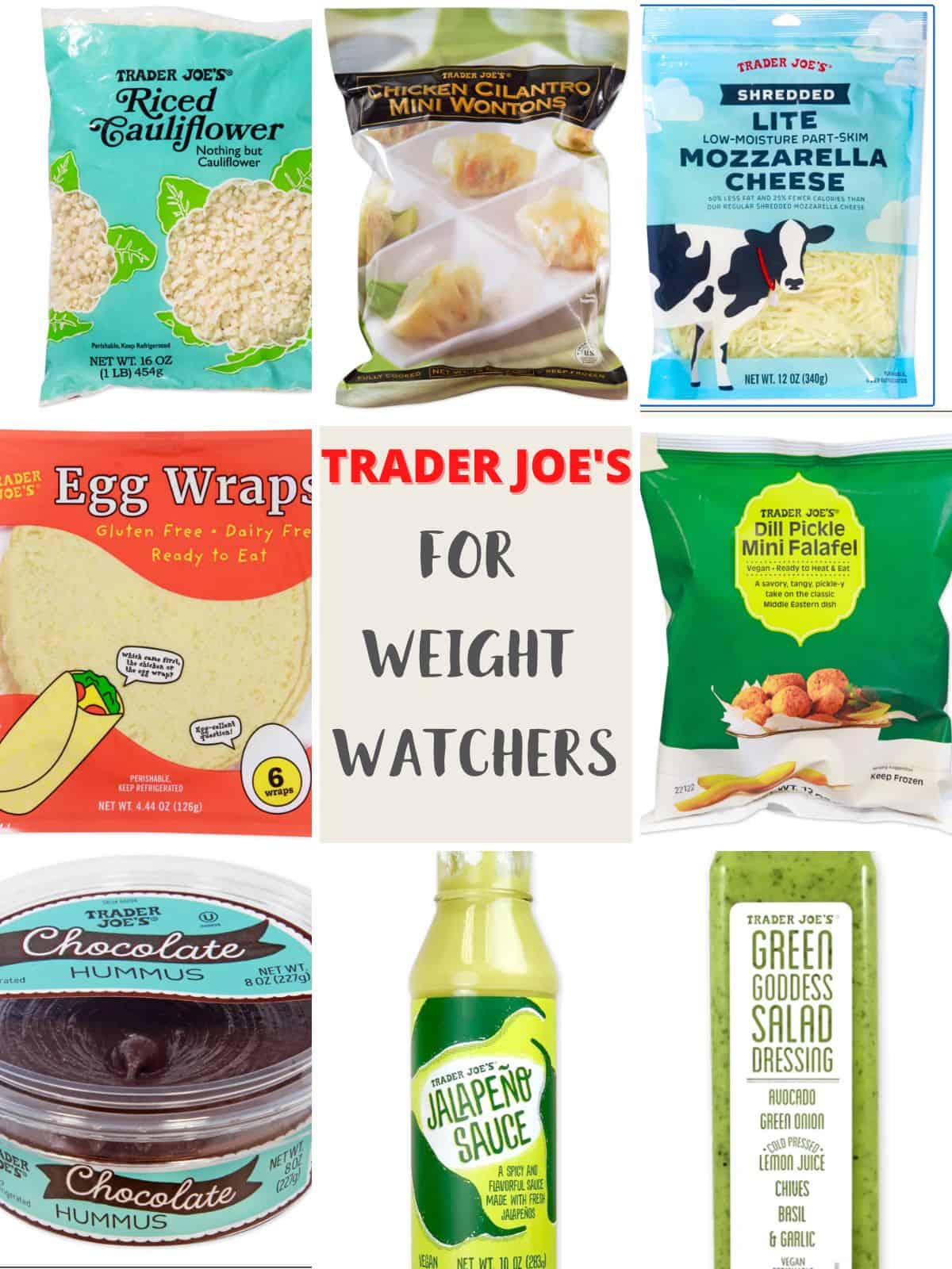 A collage of foods with text overlay stating Trader Joe's for Weight Watchers.