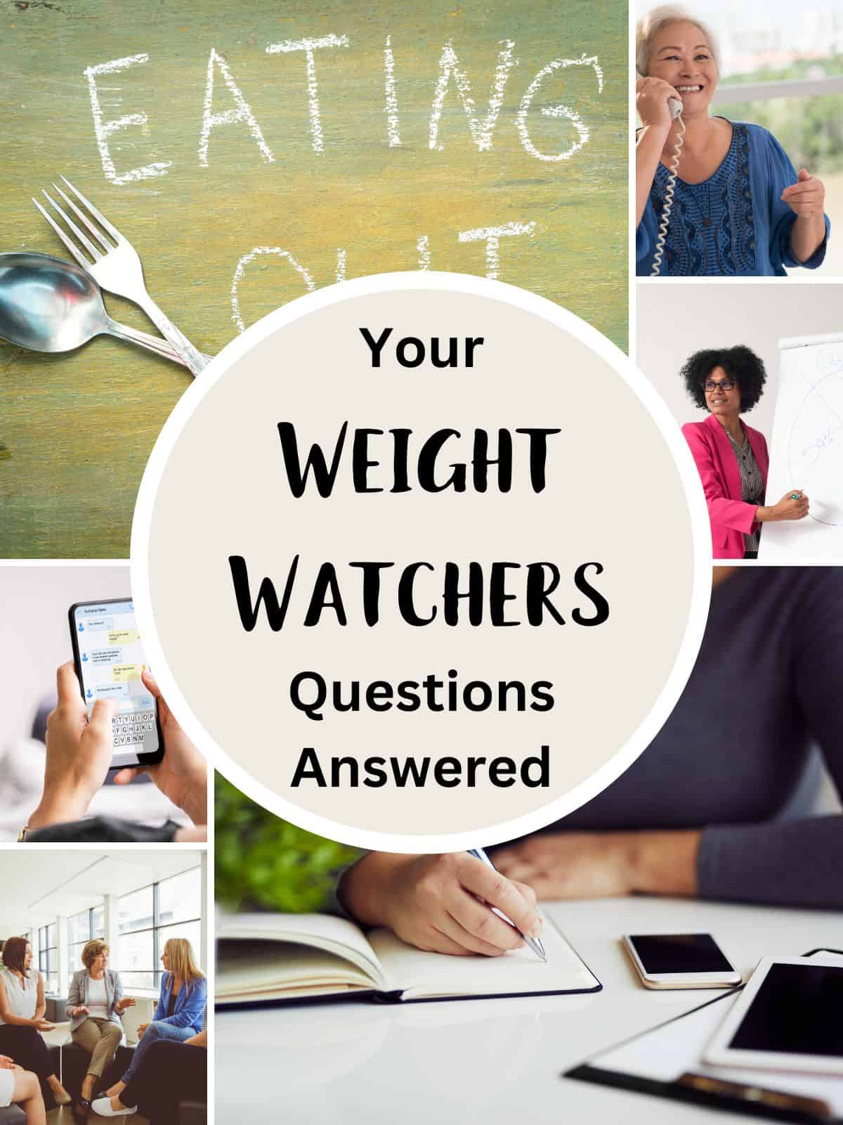 A collage of picture with text overlay stating all your Weight Watchers Questions Answered.
